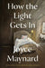 How the Light Gets in by Joyce Maynard
