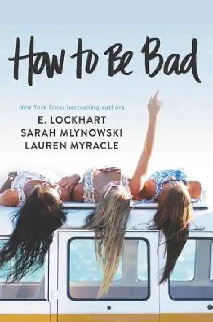 How to Be Bad by Lauren Myracle
