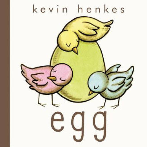 Egg: An Easter and Springtime Book for Kids by Kevin Henkes, Kevin Henkes