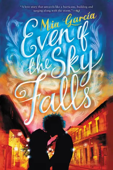 Even If the Sky Falls by Mia Garcia