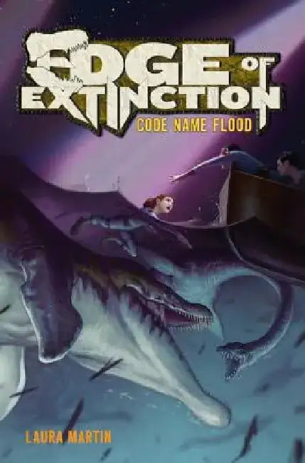 Edge of Extinction #2: Code Name Flood by Laura Martin
