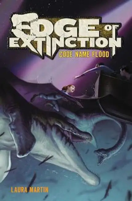 Edge of Extinction #2: Code Name Flood by Laura Martin