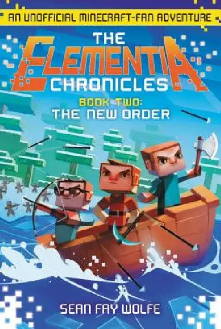 The New Order: An Unofficial Minecraft-Fan Adventure by Sean Fay Wolfe