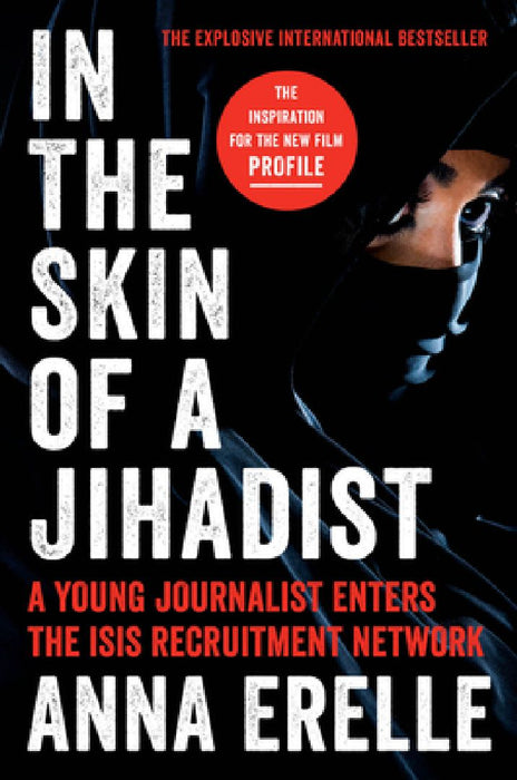 In the Skin of a Jihadist by Anna Erelle