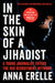 In the Skin of a Jihadist by Anna Erelle