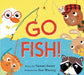 Go Fish! by Tammi Sauer