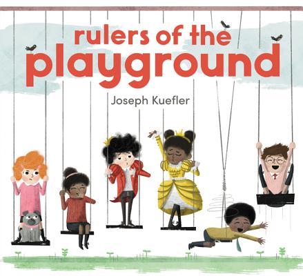 Rulers of the Playground by Joseph Kuefler