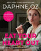 Eat Your Heart Out: No-Fuss, All-Fun Food to Celebrate Eating Clean* by Daphne Oz