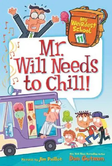 My Weirdest School #11: Mr. Will Needs to Chill! by Dan Gutman