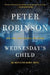 Wednesday's Child: An Inspector Banks Novel by Peter Robinson