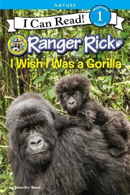 Ranger Rick: I Wish I Was a Gorilla by Jennifer Bove