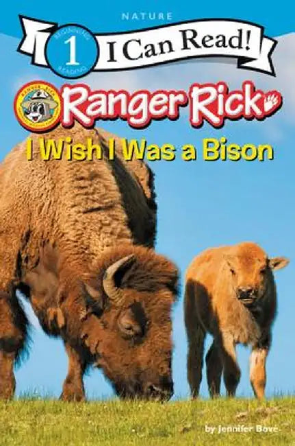 Ranger Rick: I Wish I Was a Bison by Jennifer Bove