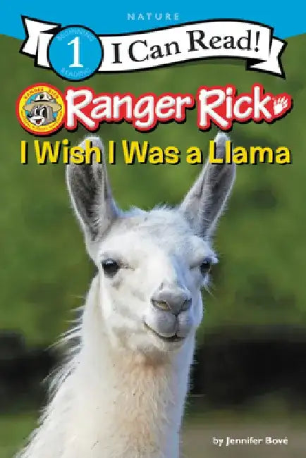 Ranger Rick: I Wish I Was a Llama by Jennifer Bové