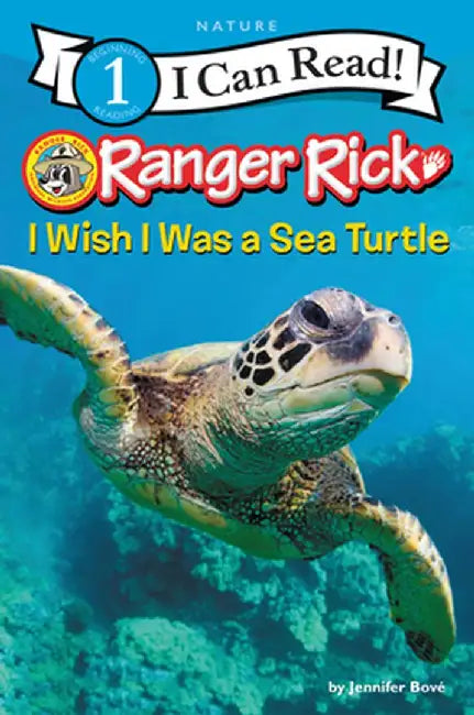 Ranger Rick: I Wish I Was a Sea Turtle by Jennifer Bove