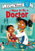 I Want to Be a Doctor: A My Community I Can Read by Laura Driscoll