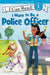 I Want to Be a Police Officer by Laura Driscoll
