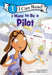 I Want to Be a Pilot by Laura Driscoll