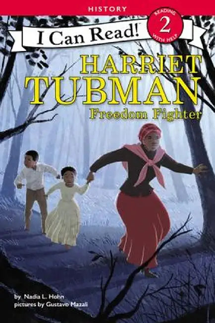 Harriet Tubman: Freedom Fighter by Nadia L. Hohn