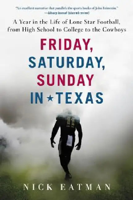 Friday, Saturday, Sunday in Texas by Nick Eatman