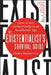 The Existentialist's Survival Guide: How to Live Authentically in an Inauthentic Age by Gordon Marino