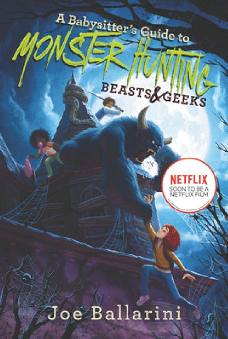 A Babysitter's Guide to Monster Hunting #2: Beasts & Geeks by Joe Ballarini