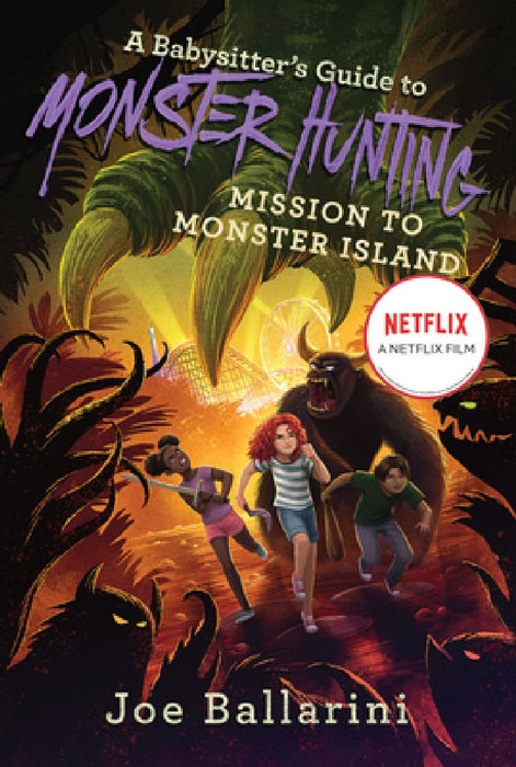 A Babysitter's Guide to Monster Hunting #3: Mission to Monster Island by Joe Ballarini