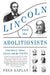Lincoln and the Abolitionists: John Quincy Adams, Slavery, and the Civil War by Fred Kaplan