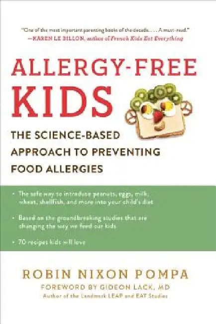 Allergy-Free Kids: The Science-Based Approach to Preventing Food Allergies by Robin Nixon Pompa