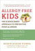 Allergy-Free Kids: The Science-Based Approach to Preventing Food Allergies by Robin Nixon Pompa