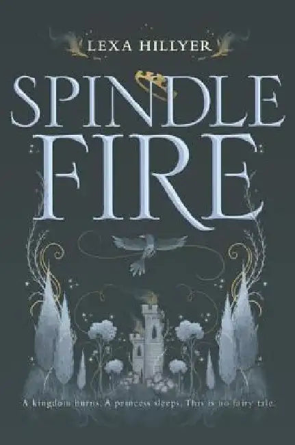 Spindle Fire by Lexa Hillyer
