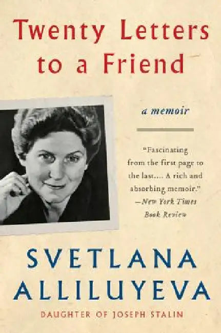 Twenty Letters to a Friend: A Memoir by Svetlana Alliluyeva
