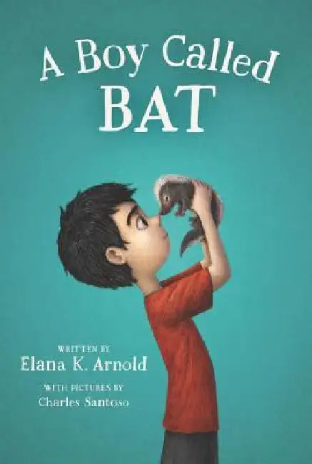 A Boy Called Bat by Elana K. Arnold