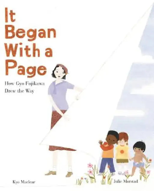 It Began with a Page: How Gyo Fujikawa Drew the Way by Kyo Maclear