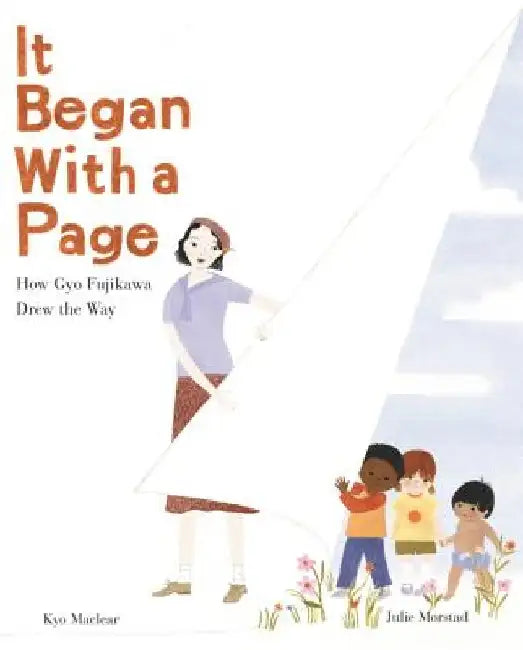 It Began with a Page: How Gyo Fujikawa Drew the Way by Kyo Maclear