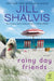 Rainy Day Friends by Jill Shalvis
