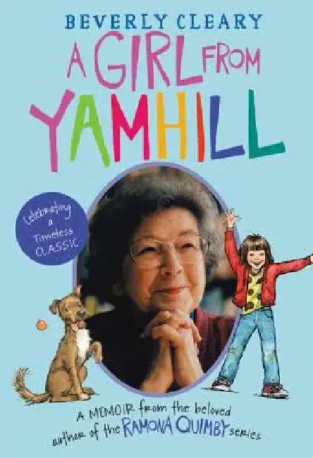 A Girl from Yamhill: A Memoir by Beverly Cleary