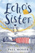 Echo's Sister by Paul Mosier