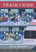 Train I Ride by Paul Mosier