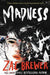 Madness by Zac Brewer