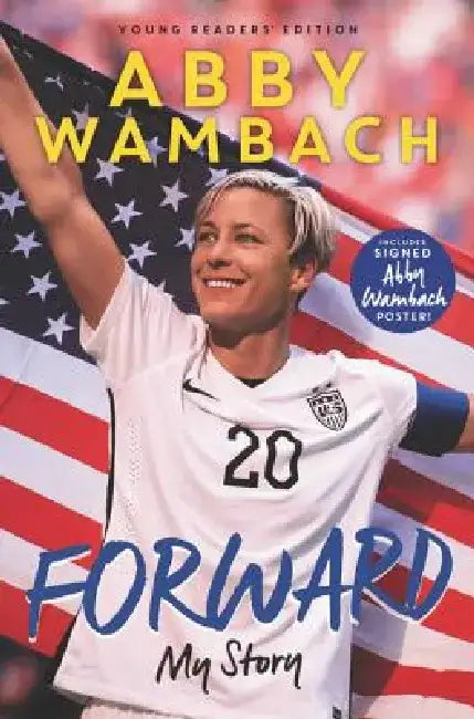 Forward: My Story Young Readers' Edition by Abby Wambach