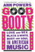 Good Booty: Love and Sex, Black and White, Body and Soul in American Music by Ann Powers