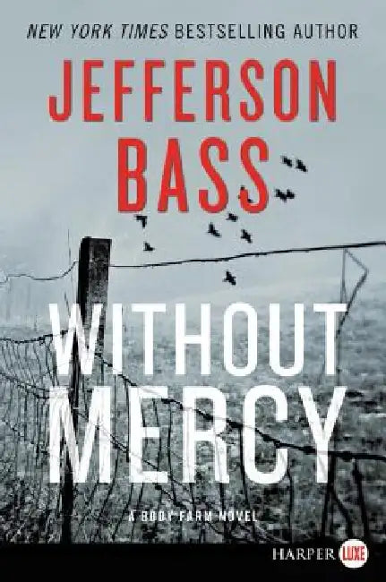 Without Mercy: A Body Farm Novel by Jefferson Bass