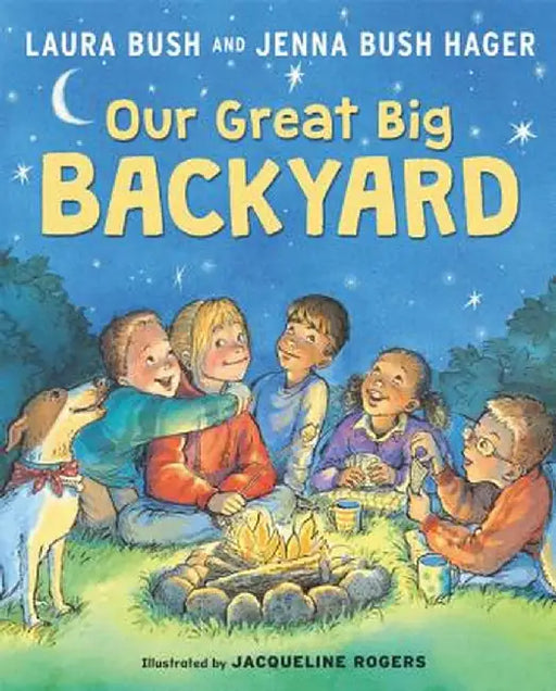 Our Great Big Backyard by Laura Bush
