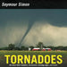 Tornadoes: Revised Edition by Seymour Simon