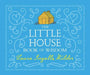 The Little House Book of Wisdom by Laura Ingalls Wilder