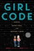 Girl Code: Gaming, Going Viral, and Getting It Done by Andrea Gonzales