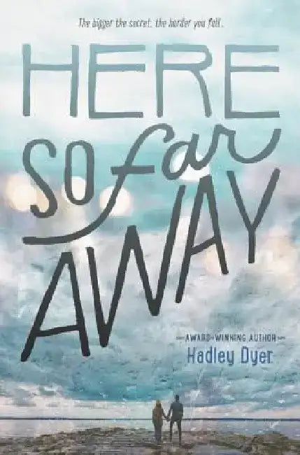 Here So Far Away by Hadley Dyer