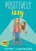 Positively Izzy by Terri Libenson
