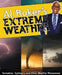 Al Roker's Extreme Weather: Tornadoes, Typhoons, and Other Weather Phenomena by Al Roker