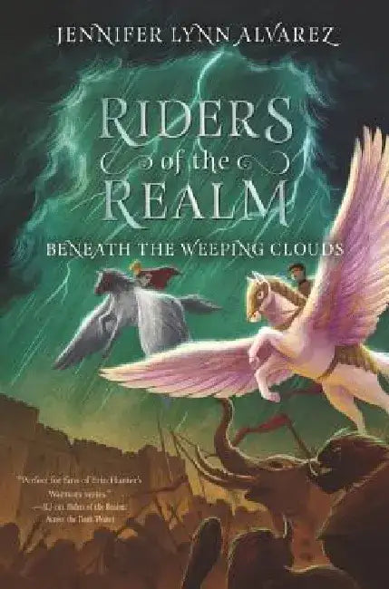 Riders of the Realm: Beneath the Weeping Clouds by Jennifer Lynn Alvarez